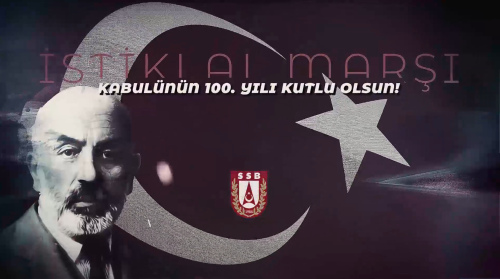 Milli Şairimiz Mehmet Akif Ersoy’un Kaleme Aldığı İstiklâl Marşı’mızın  100. Yılı Kutlu Olsun