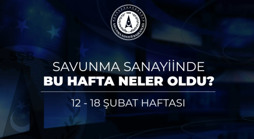 Savunma Sanayiinde Bu Hafta Neler Oldu? 