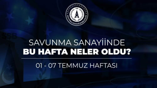 Türk Savunma Sanayiinde Bu Hafta Neler Oldu?