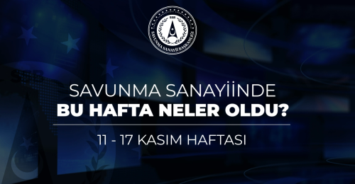 Türk Savunma Sanayiinde Bu Hafta Neler Oldu?